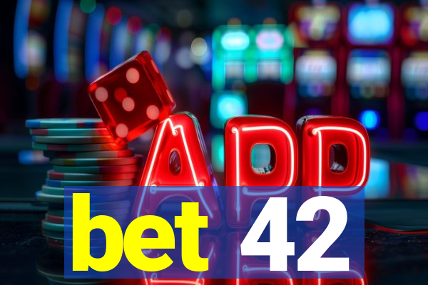 bet 42